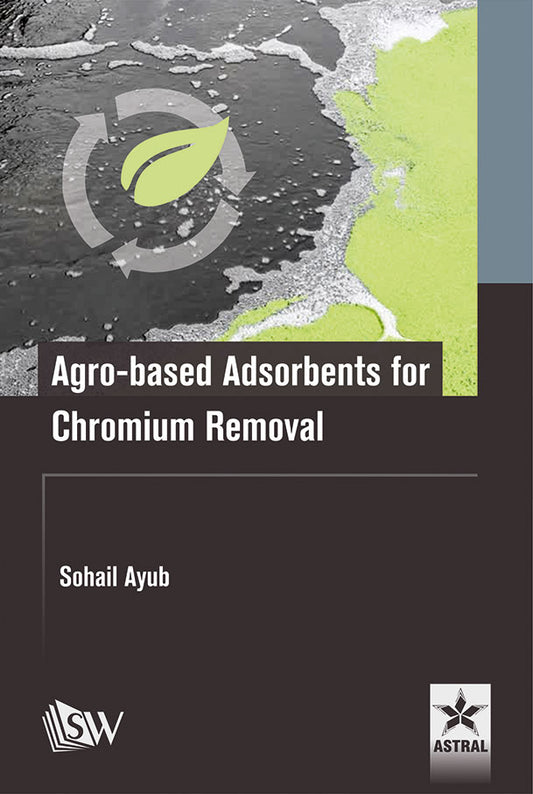 Agro-based Adsorbents for Chromium Removal By Sohail Ayub