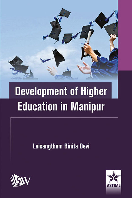 Development of Higher Education in Manipur By Leisangthem Binita Devi