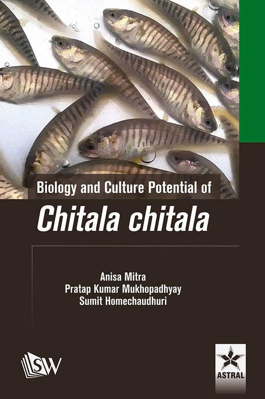Biology and Culture Potential of Chitala chitala By Pratap Kumar Mukhopadhyay