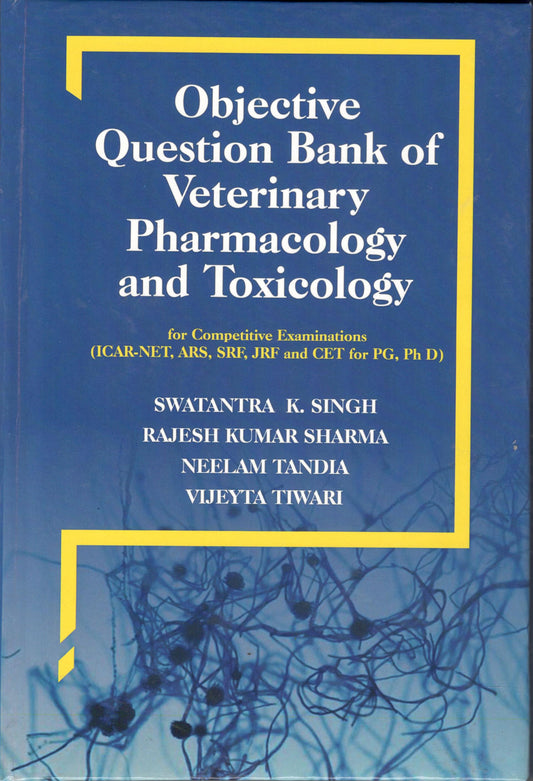Objective Question Bank of Veterinary Pharmacology and Toxicology By Neelam Tandia