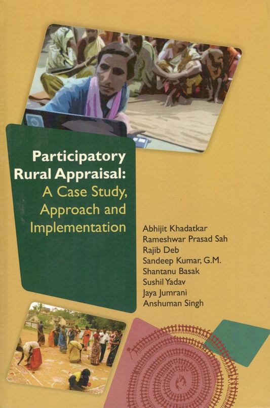 Participatory Rural Appraisal: A Case Study Approach and Implementation By Abhijit Khadatkar