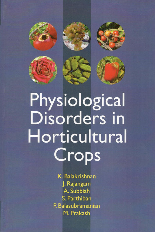 Physiological Disorders in Horticultural Crops By K Balakrishnan