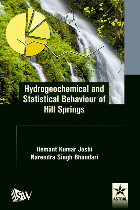 Hydrogeochemical and Statistical Behaviour of Hill Springs By Hemant Kumar Joshi