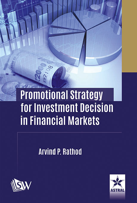 Promotional Strategy for Investment Decision in Financial Markets By Arvind P. Rathod