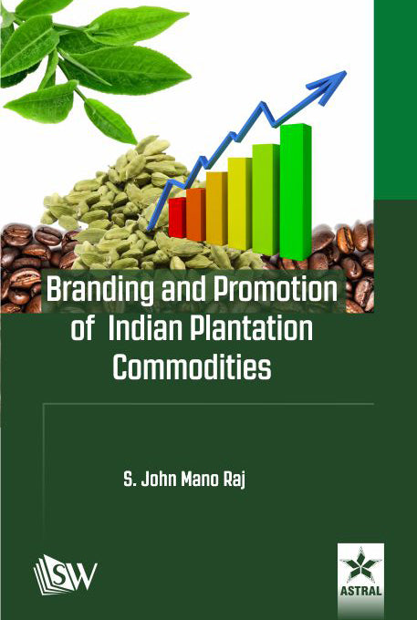 Branding and Promotion of Indian Plantation Commodities By Raj