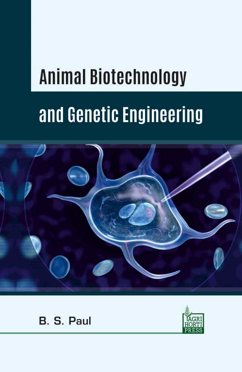 Animal Biotechnology and Genetic Engineering By B S Paul