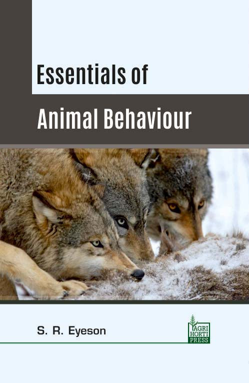 Essentials of Animal Behaviour By S R Eyeson