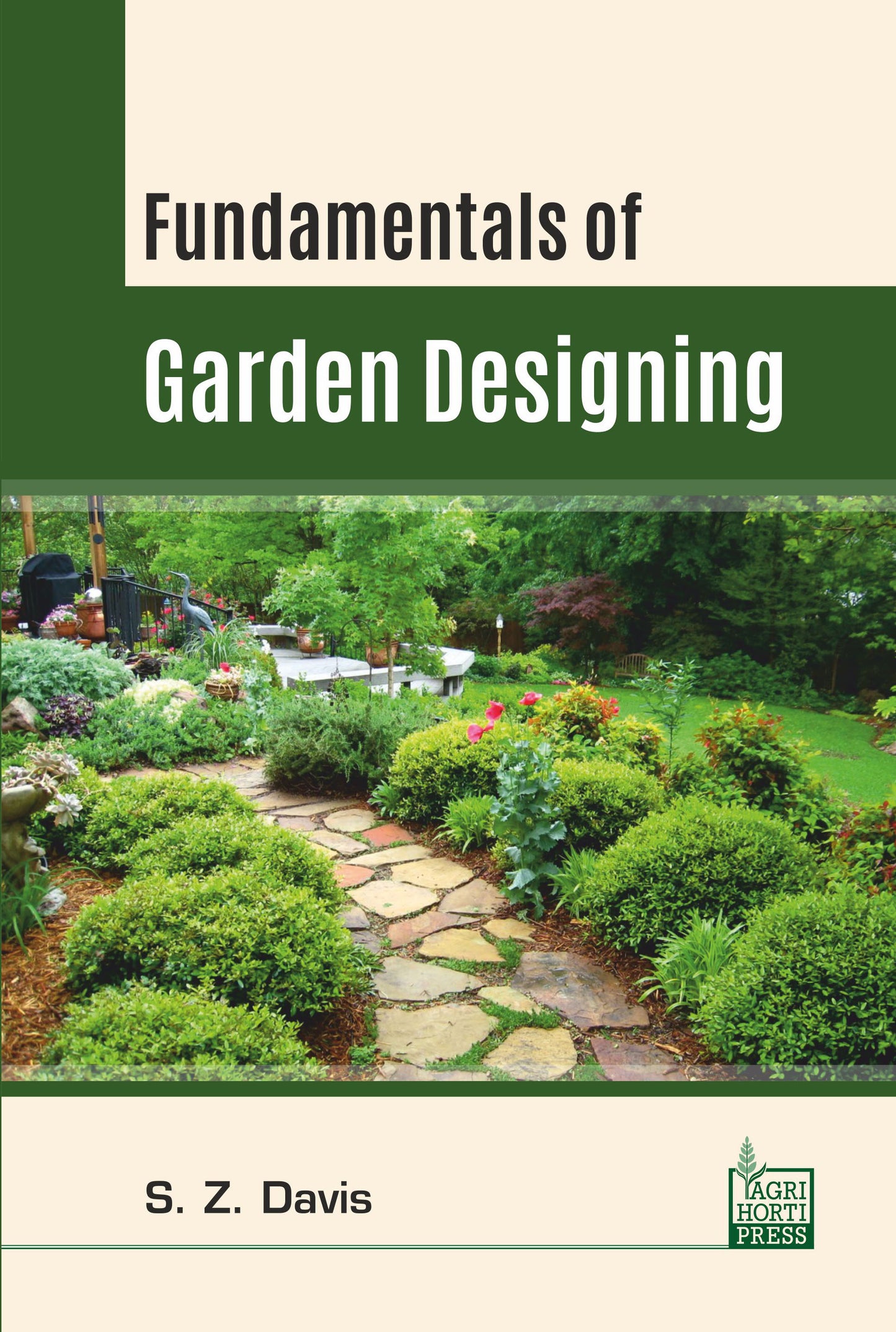 Fundamentals of Garden Designing By S Z Davis