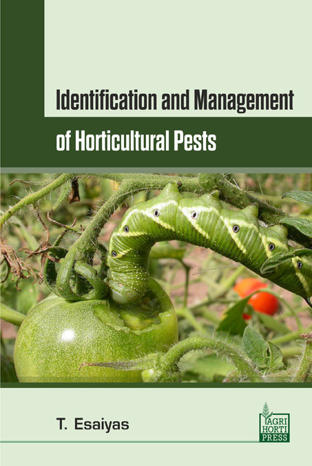 Identification and Management of Horticultural Pests By T Esaiyas