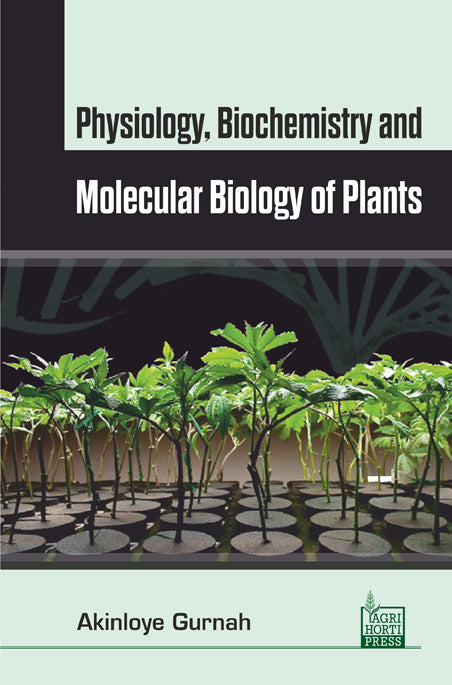 Physiology Biochemistry and Molecular Biology of Plants By Akinoye Gurnah