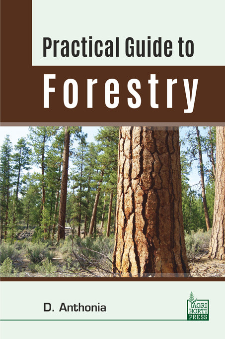 Practical Guide to Forestry By D Anthonia
