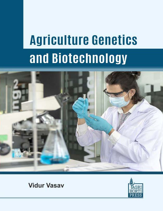 Agriculture Genetics and Biotechnology By Vidur Vasav