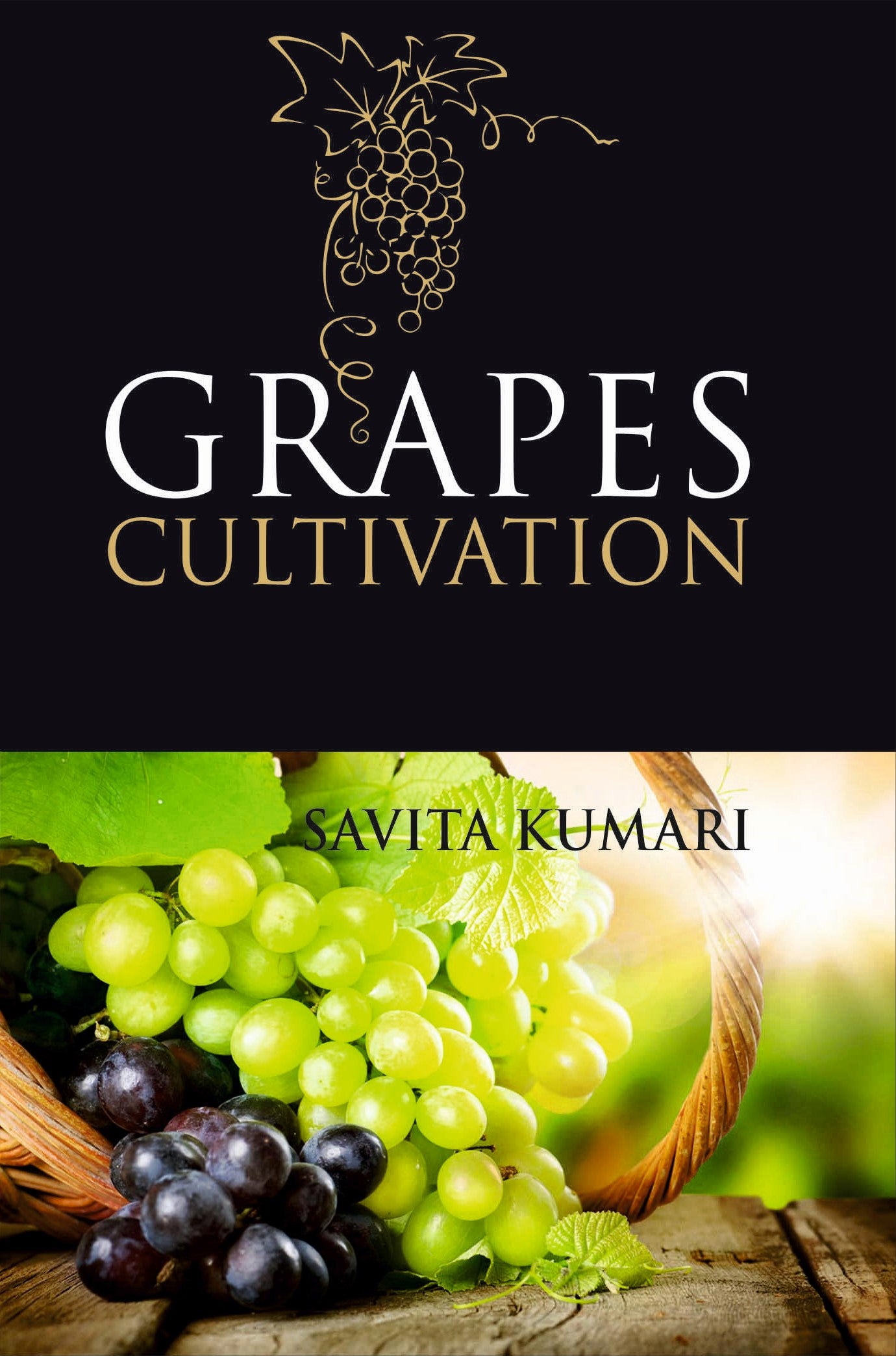 Grapes Cultivation By Savita Kumari