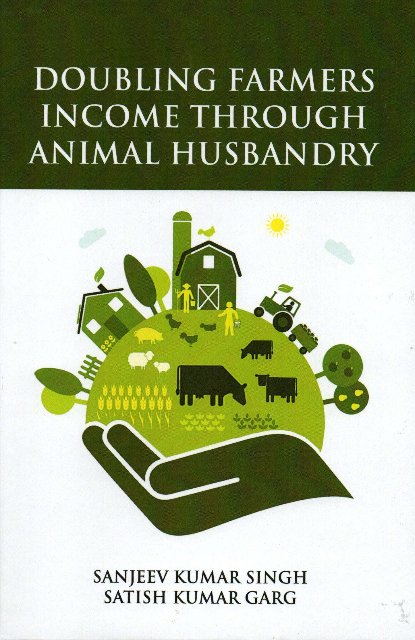 Doubling Farmers Income Through Animal Husbandry By Sanjeev Kumar Singh