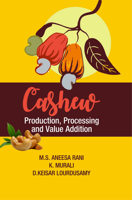 Cashew: Production Processing and Value Addition By M S Aneesa Rani