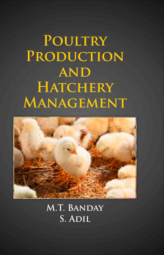 Poultry Production and Hatchery Management By M T Banday