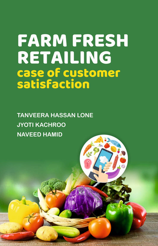 Farm Fresh Retailing: Case of Customer Satisfaction By Tanveera Hassan Lone