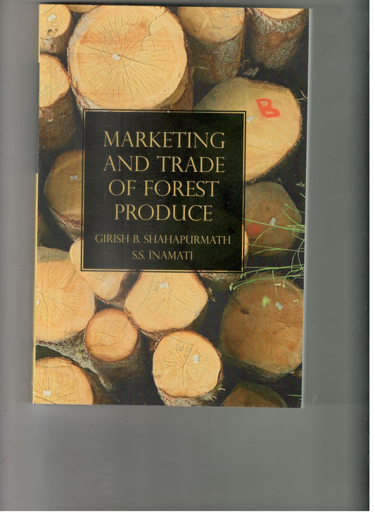 Marketing and Trade of Forest Produce By Girish B Shahapurmath