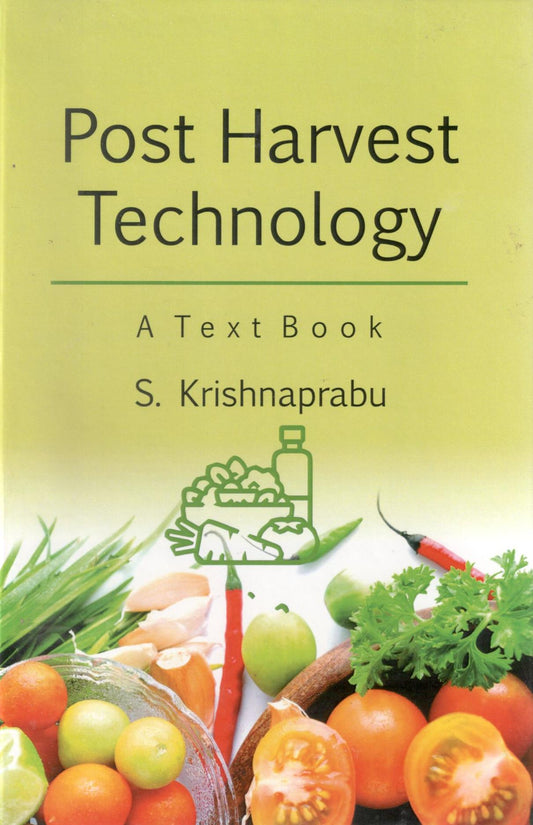 Postharvest Technology: A Textbook By S Krishnaprabu