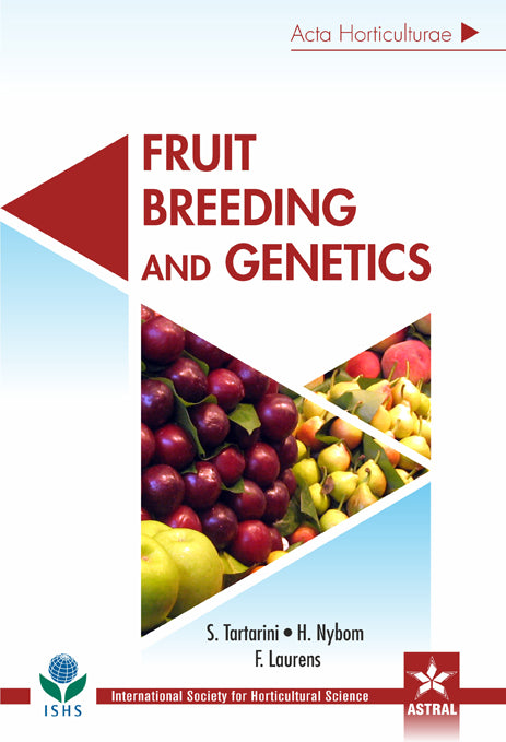 Fruit Breeding and Genetics (Acta Horticulturae 1172) By S Tartarini
