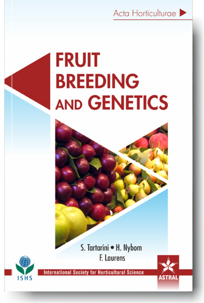 Fruit Breeding and Genetics (Acta Horticulturae 1172) By S Tartarini