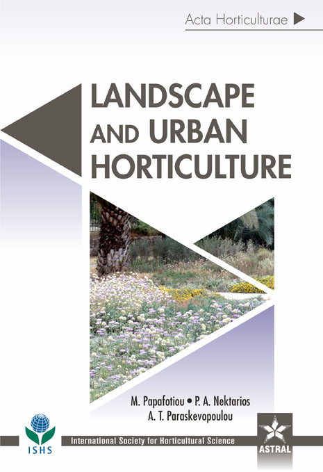 Landscape and Urban Horticulture (Acta Horticulturae 1189) By M Papafotiou
