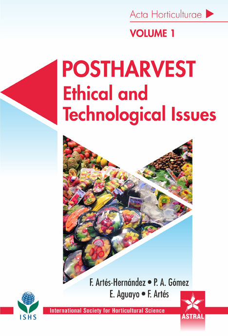 Postharvest: Ethical and Technological Issues in 3 Vols ( Acta Horticulturae 1194 ) By F Artes Hernandez