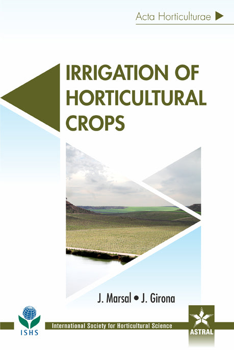 Irrigation of Horticultural Crops (Acta Horticulturae 1150) By J Marsal