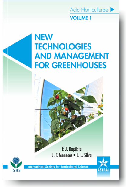 New Technologies and Management for Greenhouses in 2 Vols (Acta Horticulturae 1170) By F J Baptista