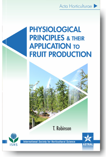 Physiological Principles and their Application to Fruit Production (Acta Horticulture 1177) By T Robinson