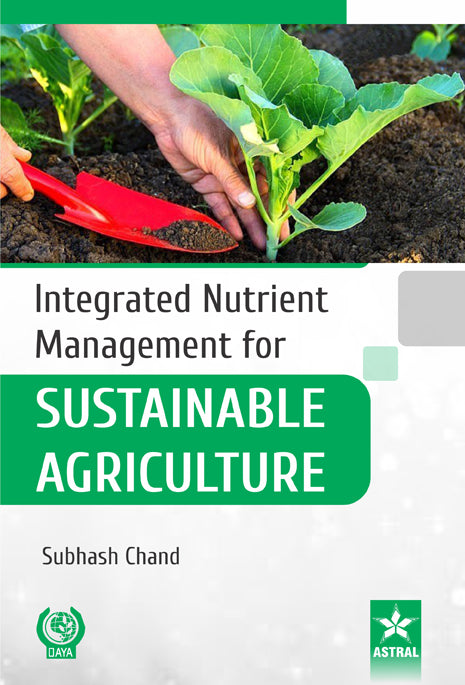 Integrated Nutrient Management for Sustainable Agriculture By Subhash Chand