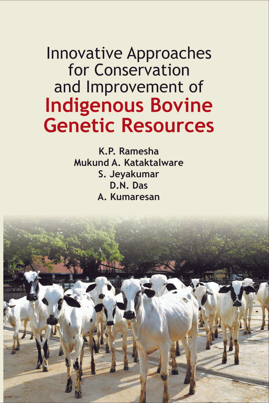Innovative Approaches for Conservation and Improvement of Indigenous Bovine Genetic Resources By K P Ramesha