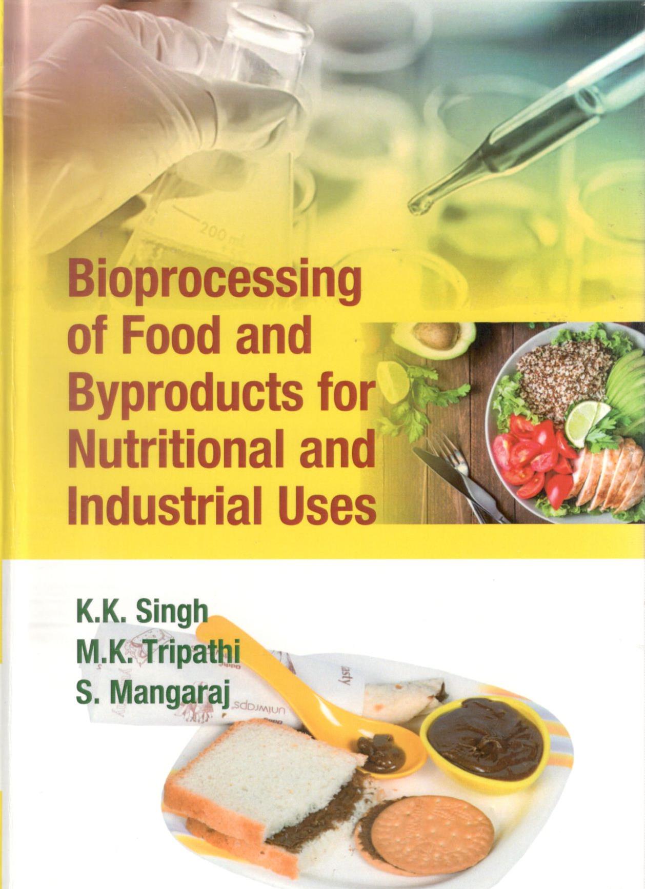 Bioprocessing of Food and By K K Singh