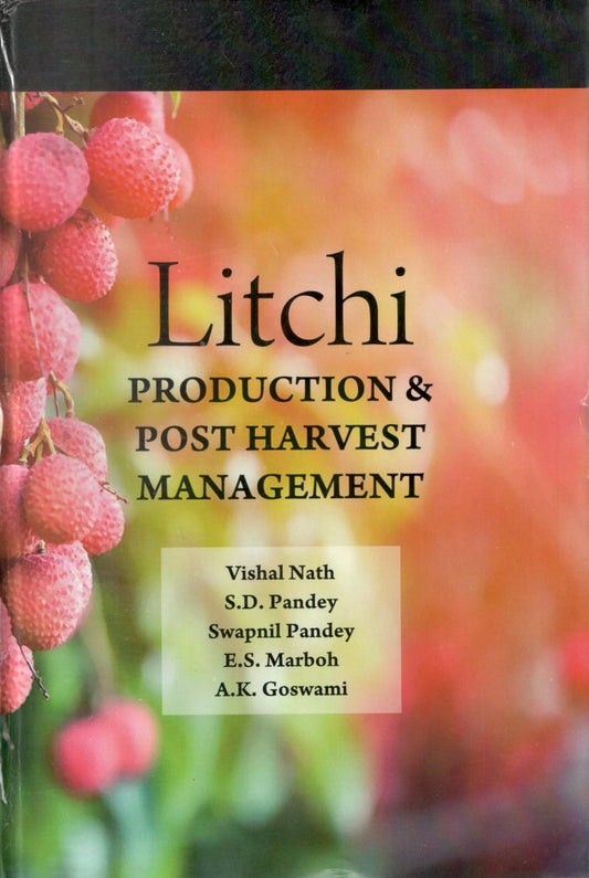 Litchi: Production and Postharvest Management By Vishal Nath