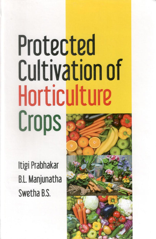 Protected Cultivation of Horticulture Crops By Itigi Prabhakar