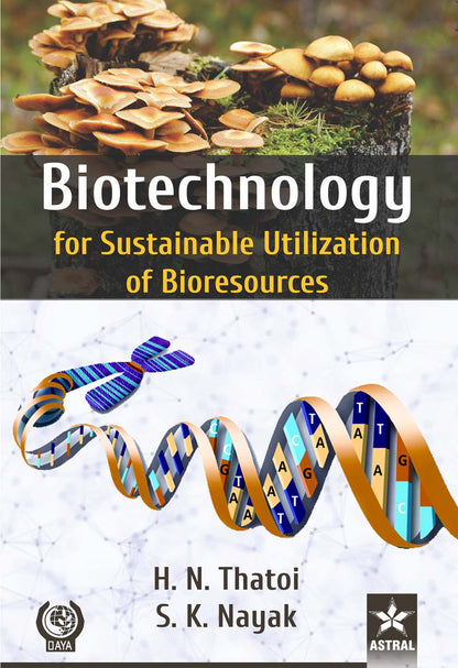 Biotechnology for Sustainable Utilization of Bioresources By Nayak