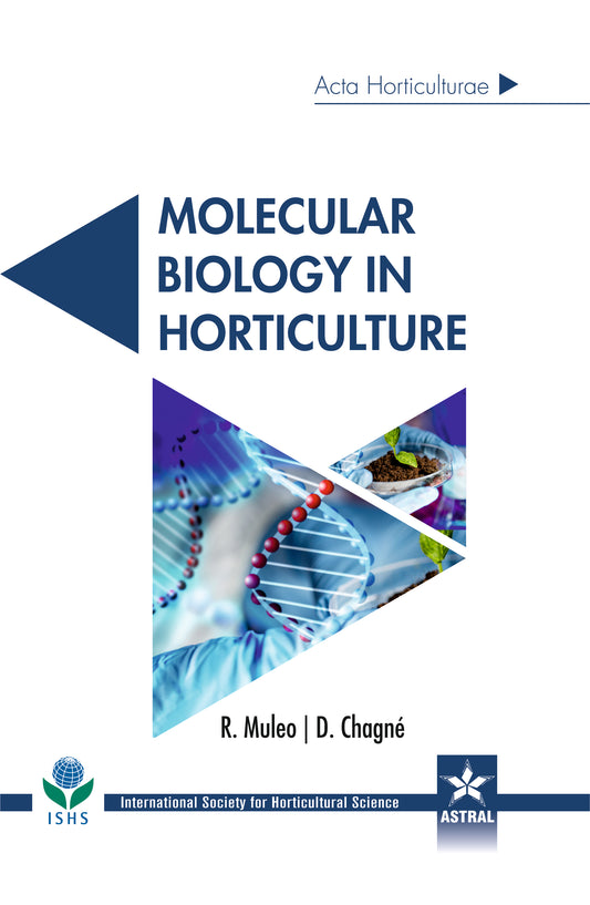 Molecular Biology in Horticulture (Acta Horticulturae 1110) By R Muleo