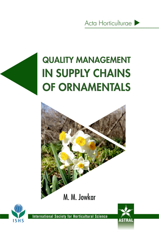 Quality Management in Supply Chains of Ornnamentals (Acta Horticulturae 1131) By M M Jowkar