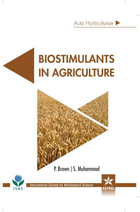 Biostimulants in Agriculture (Acta Horticulturae 1148) By P Brown