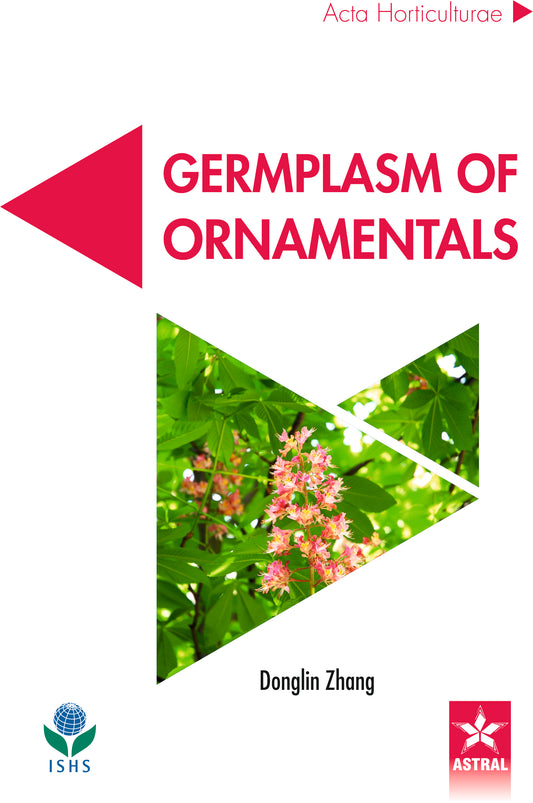 Germplasm of Ornamentals (Acta Horticulturae 1185) By Donglin Zhang