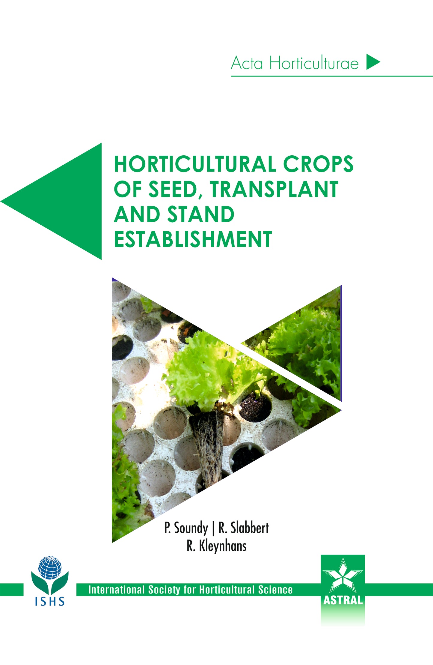 Horticultural Crops of Seed Transplant and Stand Establishment (Acta Horticulturae 1204) By P Soundy