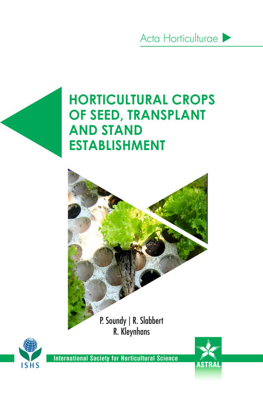 Horticultural Crops of Seed Transplant and Stand Establishment (Acta Horticulturae 1204) By P Soundy