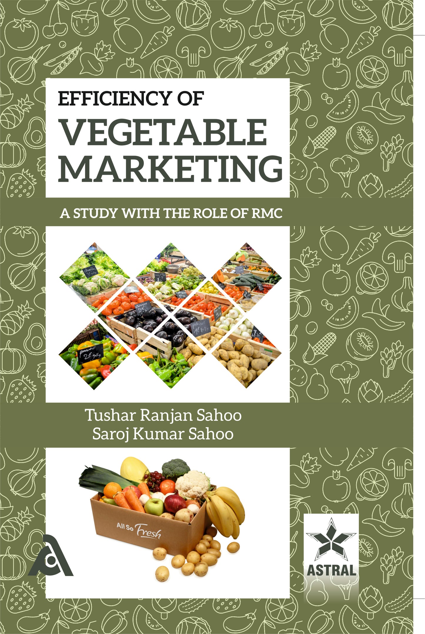 Efficiency of Vegetable Marketing: A Study with the Role of RMC By Saroj Kumar