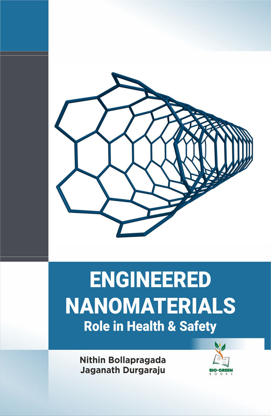 Engineered Nanomaterials: Role in Health and Safety By Nithin Bollapragada