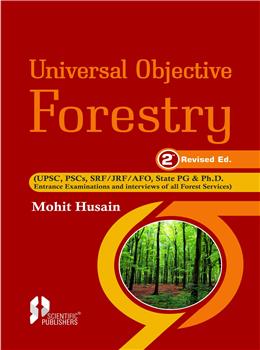 Universal Objective Forestry 2nd : IFS, JRF, SRF, NET, ACF, RFO, AFO, IBPS and Other Allied Exams by Mohit Husain