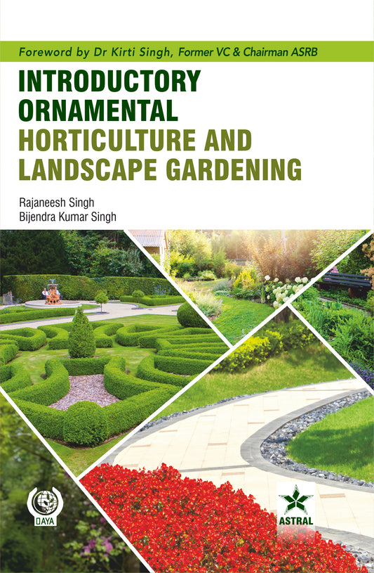 Introductory Ornamental Horticulture and Landscape Gardening By Bijendra Kumar Singh