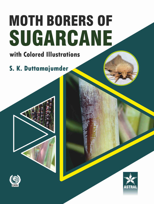 Moth Borers of Sugarcane with Colored IIIustrations By S.K. Duttamajumder