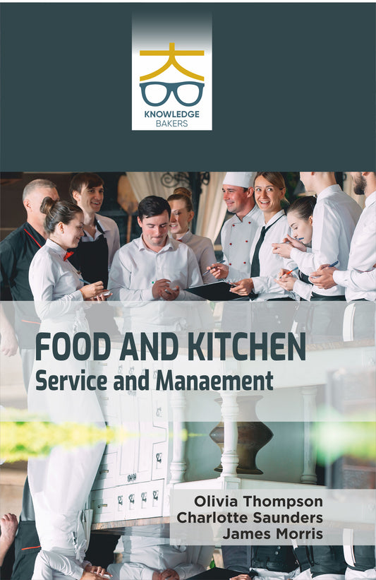 Food and Kitchen: Service and Management By Olivia Thompson