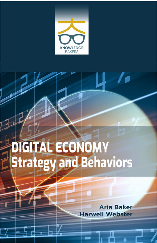 Digital Economy: Strategy and Behaviors By Aria Baker