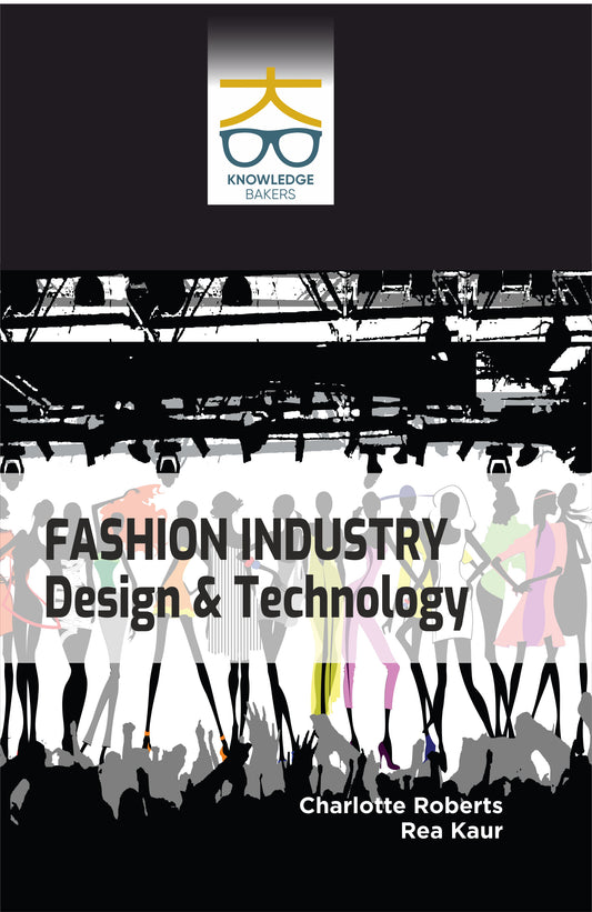 Fashion Industry: Design and Technology By Charlotte Roberts